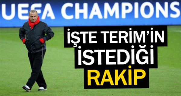 te Fatih Terim'in istedii rakip